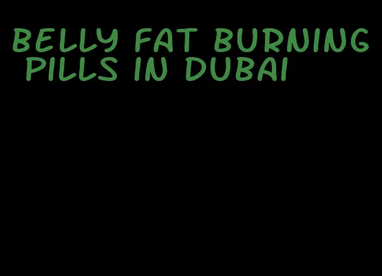 belly fat burning pills in Dubai