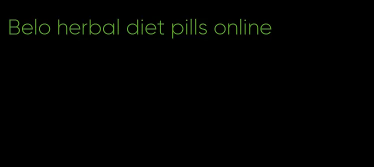 Belo herbal diet pills online