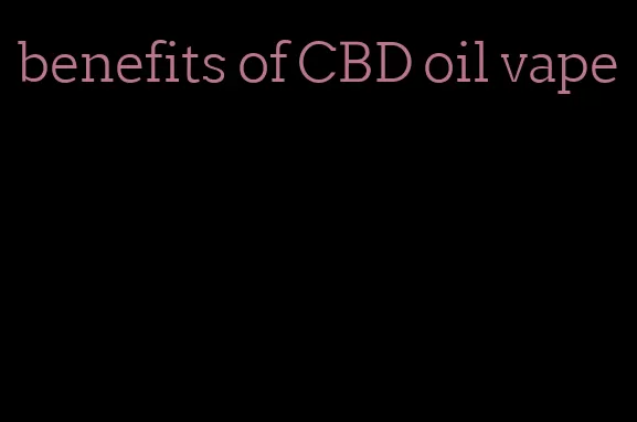 benefits of CBD oil vape