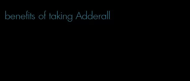 benefits of taking Adderall