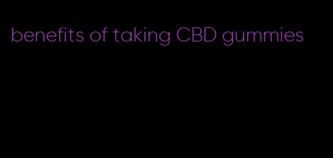 benefits of taking CBD gummies