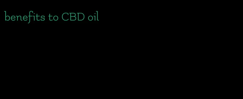 benefits to CBD oil