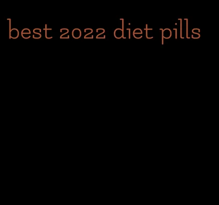 best 2022 diet pills