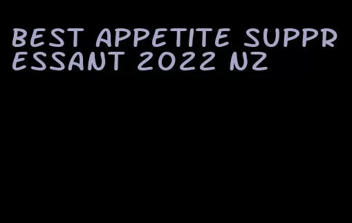 best appetite suppressant 2022 NZ