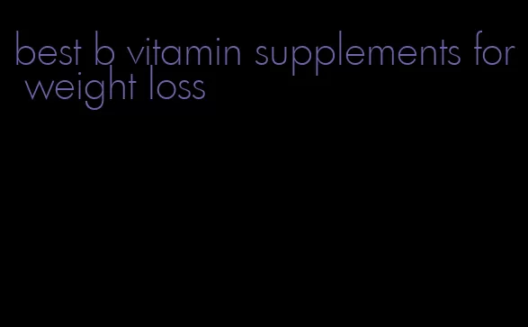 best b vitamin supplements for weight loss