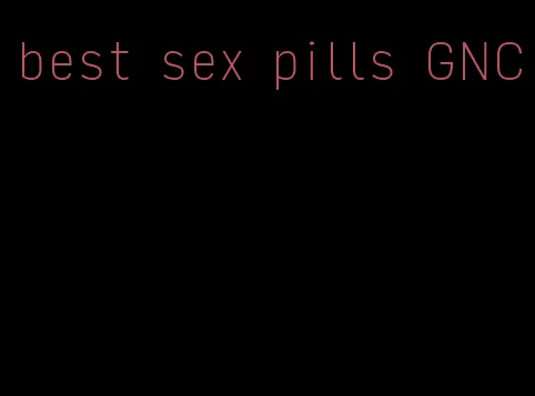 best sex pills GNC