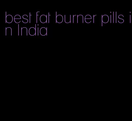 best fat burner pills in India