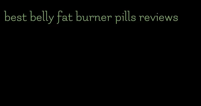 best belly fat burner pills reviews