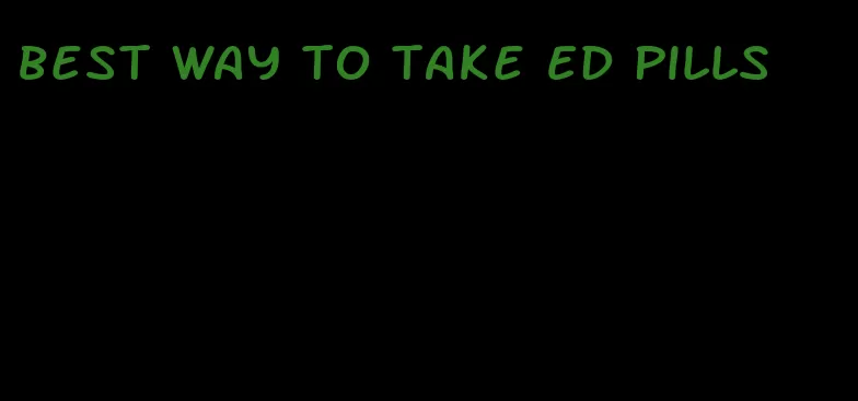 best way to take ED pills