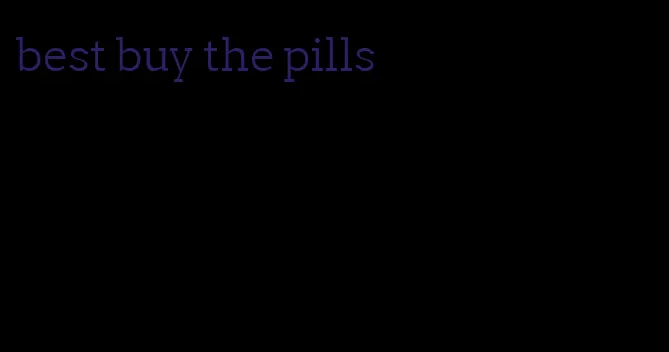 best buy the pills