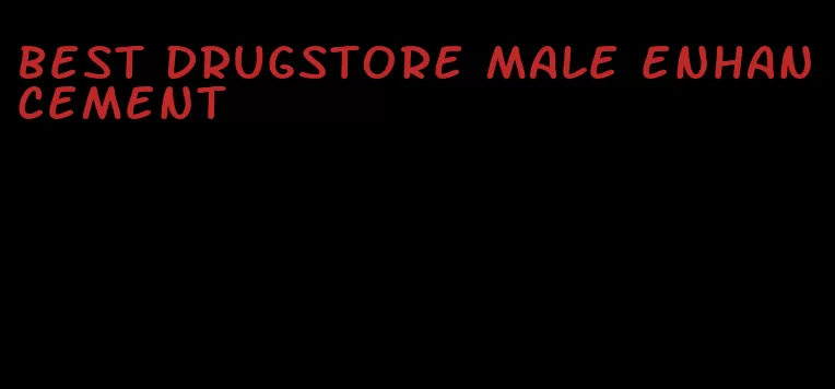 best drugstore male enhancement