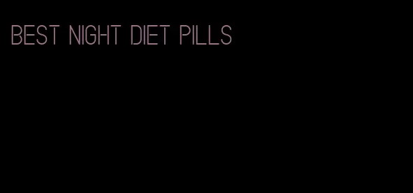 best night diet pills