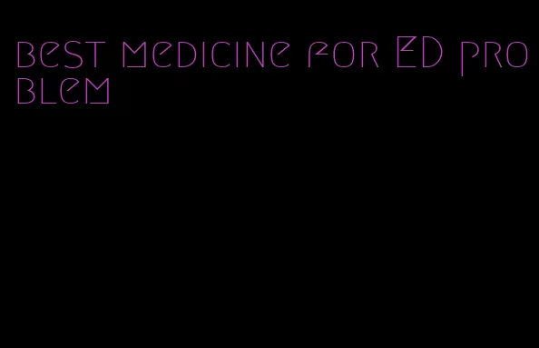 best medicine for ED problem