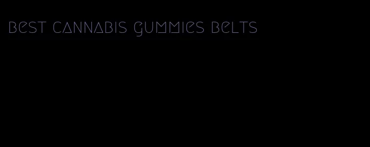 best cannabis gummies belts