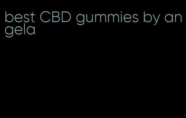 best CBD gummies by angela