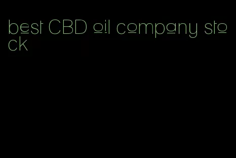 best CBD oil company stock