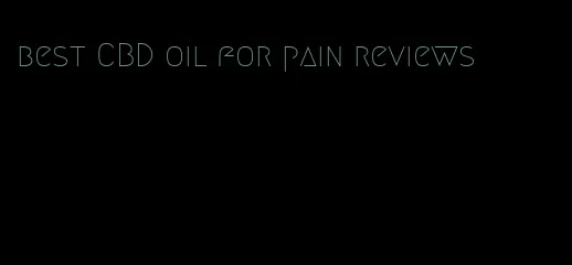 best CBD oil for pain reviews