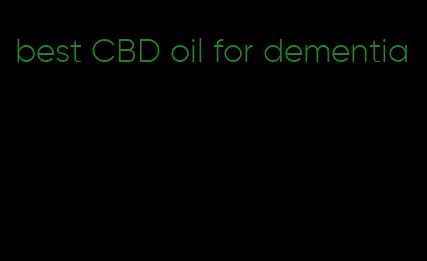 best CBD oil for dementia