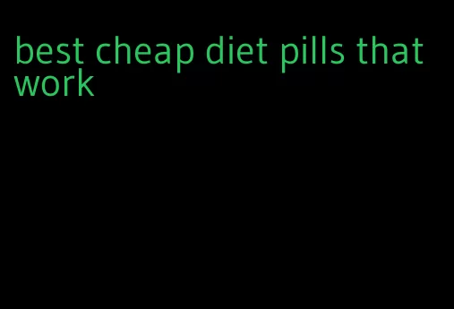 best cheap diet pills that work