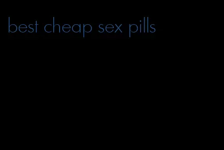 best cheap sex pills