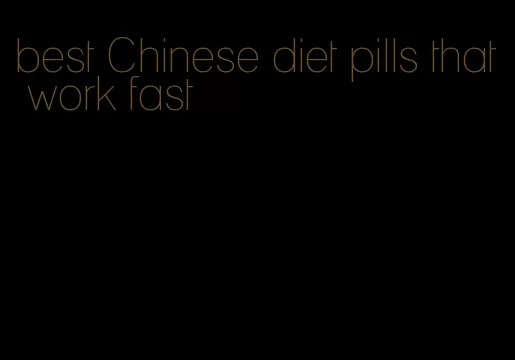 best Chinese diet pills that work fast