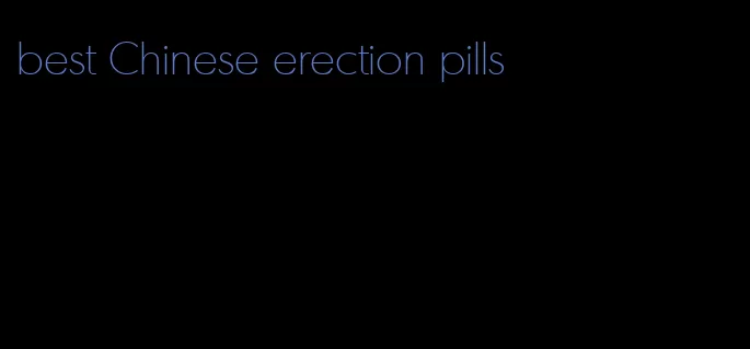 best Chinese erection pills