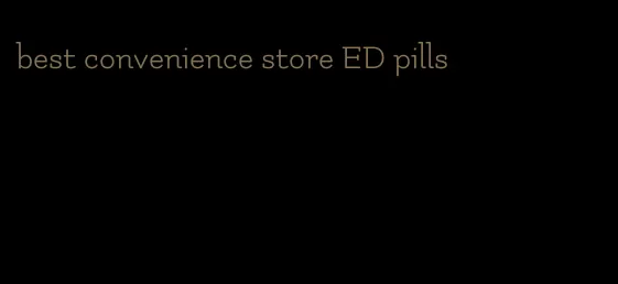 best convenience store ED pills