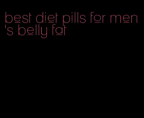 best diet pills for men's belly fat