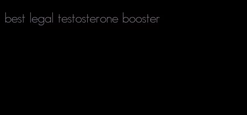 best legal testosterone booster