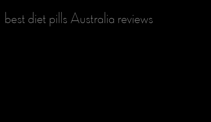 best diet pills Australia reviews