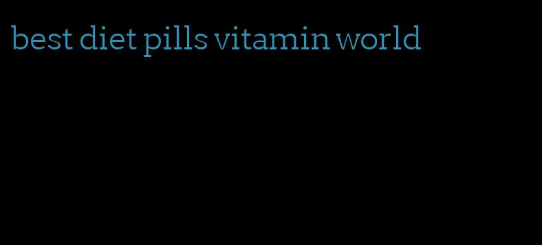 best diet pills vitamin world