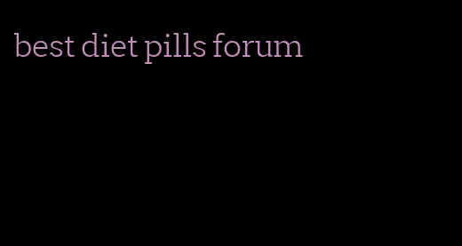 best diet pills forum