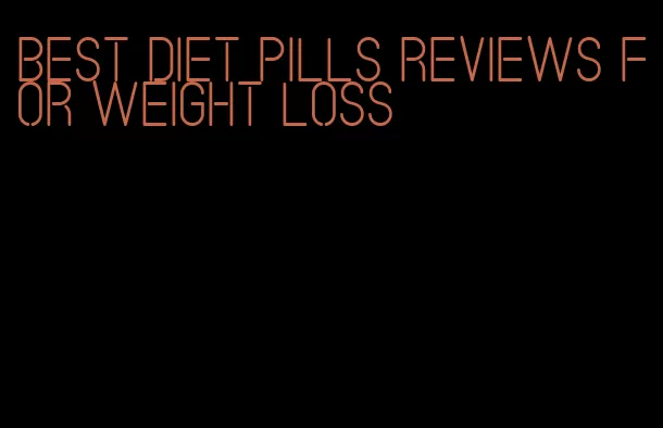 best diet pills reviews for weight loss