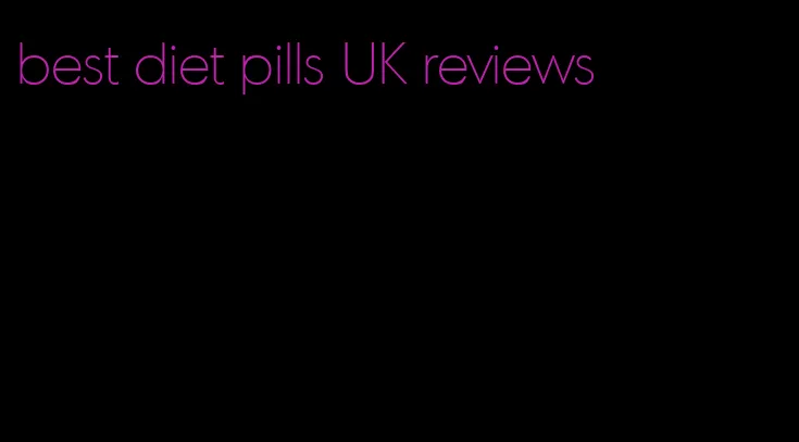 best diet pills UK reviews