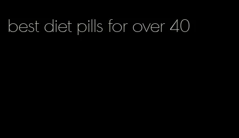 best diet pills for over 40