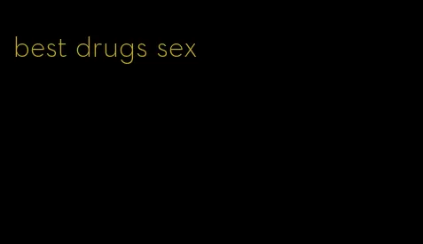 best drugs sex