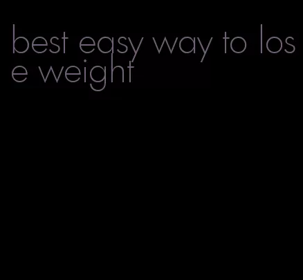 best easy way to lose weight