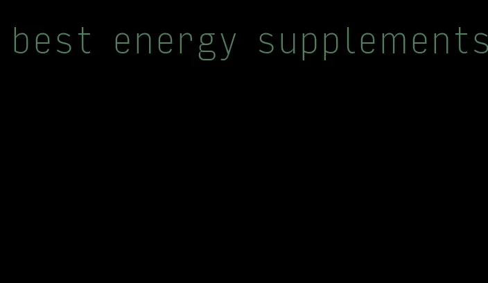 best energy supplements