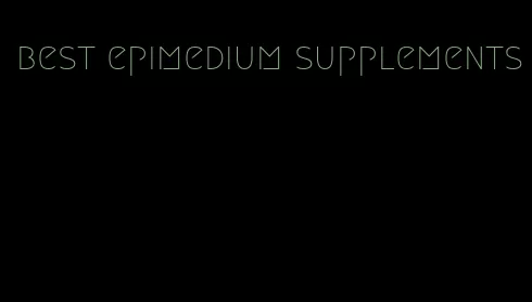 best epimedium supplements