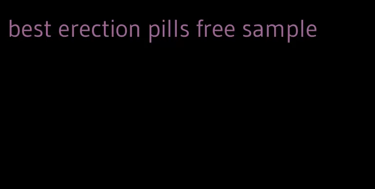 best erection pills free sample