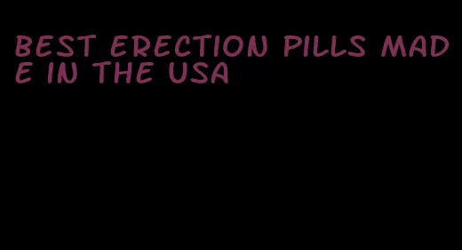 best erection pills made in the USA