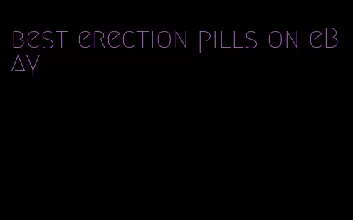 best erection pills on eBay