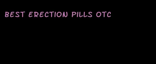 best erection pills otc