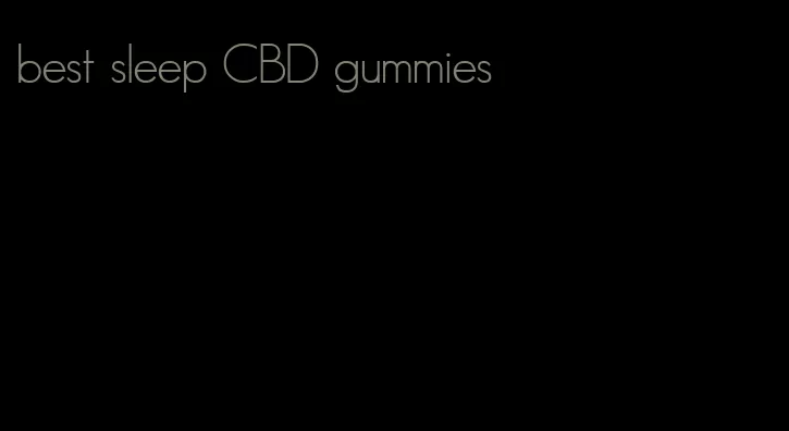 best sleep CBD gummies