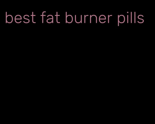 best fat burner pills