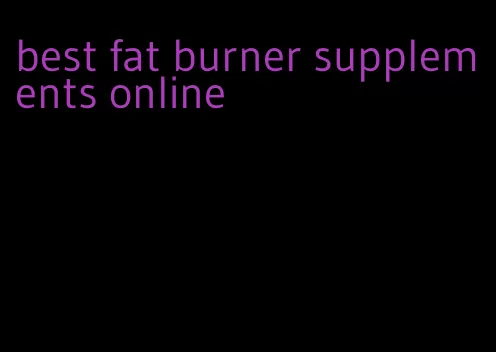 best fat burner supplements online