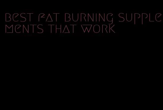 best fat burning supplements that work