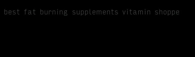 best fat burning supplements vitamin shoppe