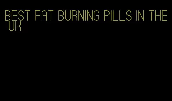 best fat burning pills in the UK