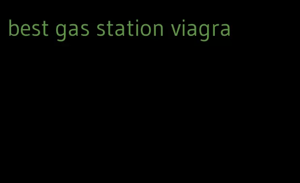 best gas station viagra